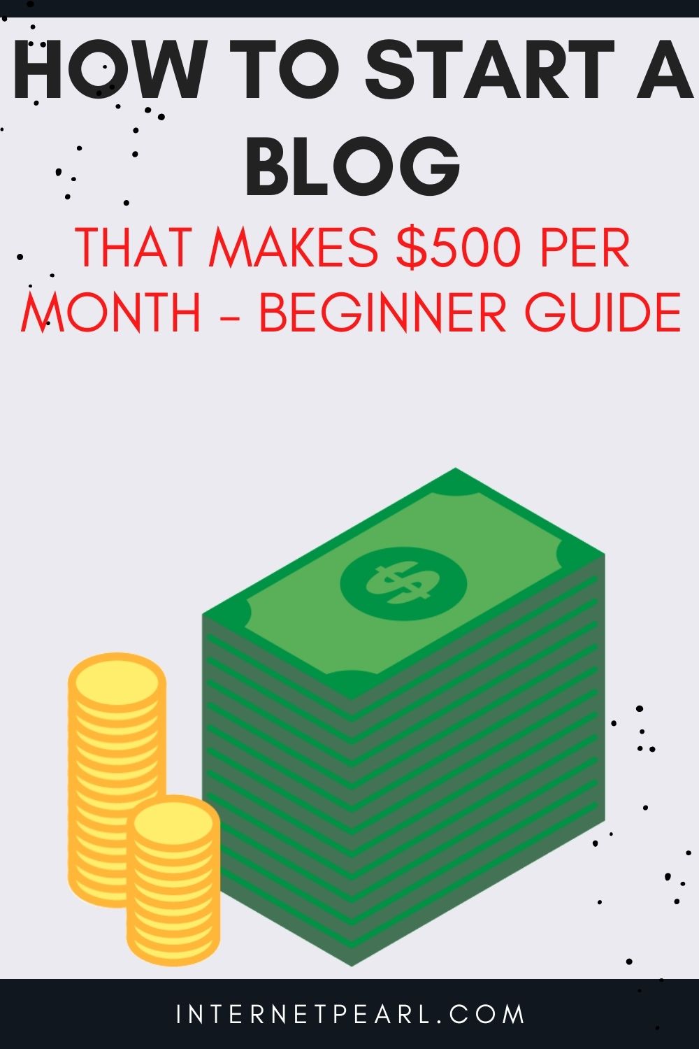 How to start a blog that make money right away.