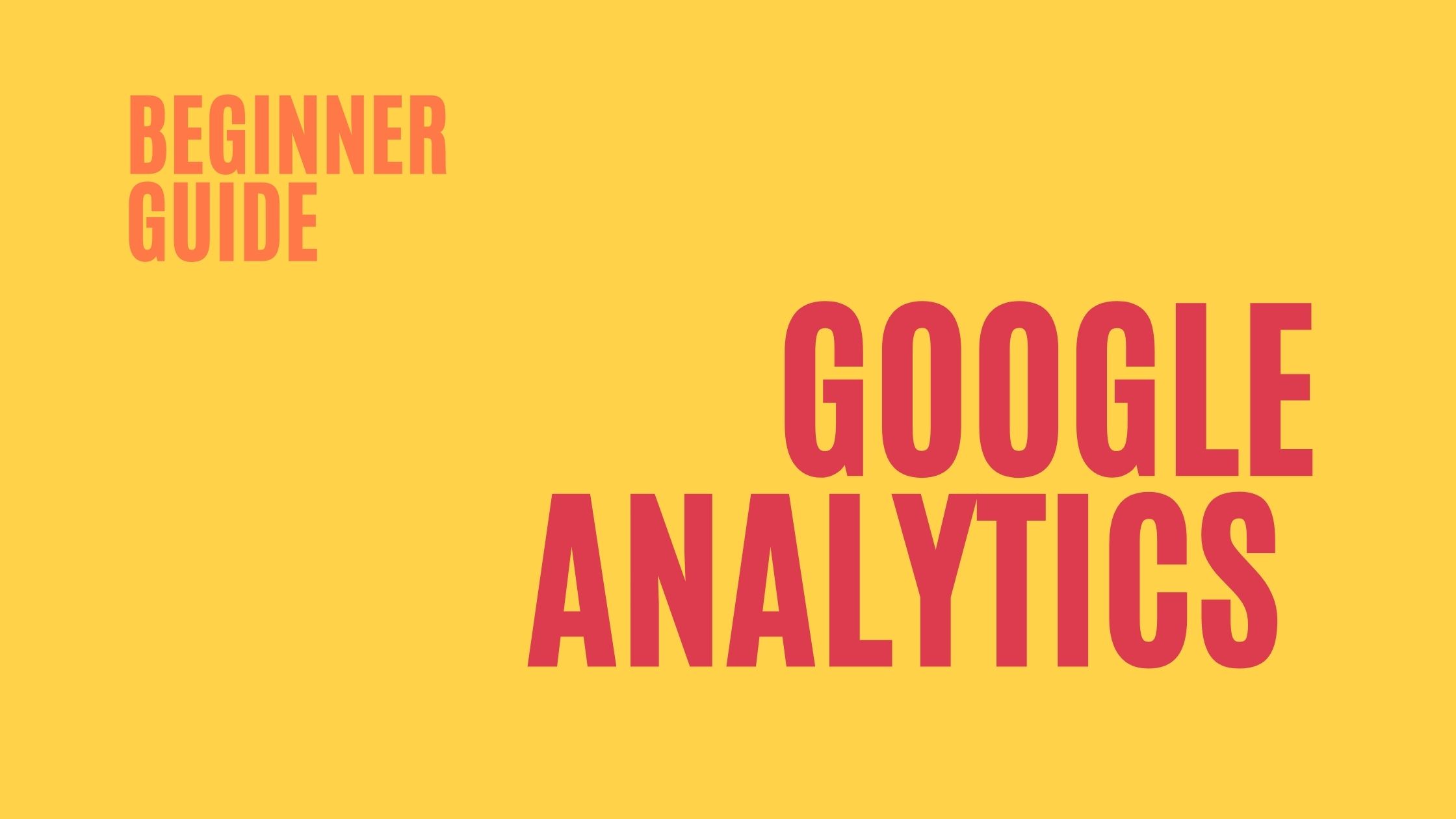 Google Analytics In-depth For Beginner Tutorial